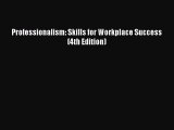 Read Professionalism: Skills for Workplace Success (4th Edition) Ebook Online