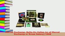 Download  Marcel Duchamp BoîteEnValise or of Marcel Duchamp or Rrose Selavy 1968  Read Online
