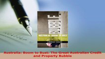 PDF  Australia Boom to Bust The Great Australian Credit and Property Bubble Download Full Ebook