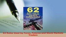 Download  62 Rules Used by Forex Futures and Stock Markets Traders PDF Online