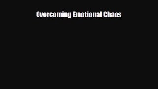 Read ‪Overcoming Emotional Chaos‬ PDF Online