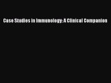 Free [PDF] Downlaod Case Studies in Immunology: A Clinical Companion READ ONLINE