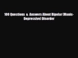 Read ‪100 Questions  &  Answers About Bipolar (Manic-Depressive) Disorder‬ Ebook Free
