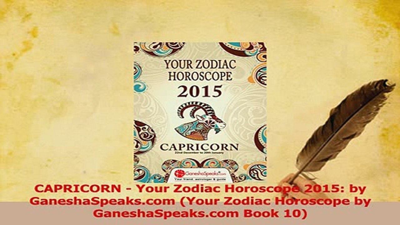 PDF  CAPRICORN  Your Zodiac Horoscope 2015 by GaneshaSpeakscom Your Zodiac Horoscope by Download Online