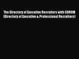 Read The Directory of Executive Recruiters with CDROM (Directory of Executive & Professional