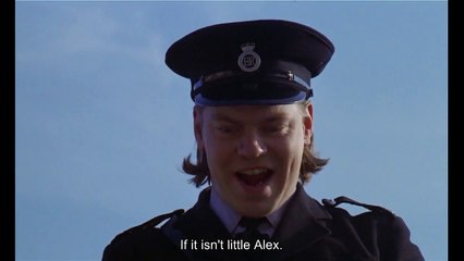 "If it isn't little Alex" - A Clockwork Orange