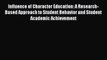 Read Influence of Character Education: A Research-Based Approach to Student Behavior and Student
