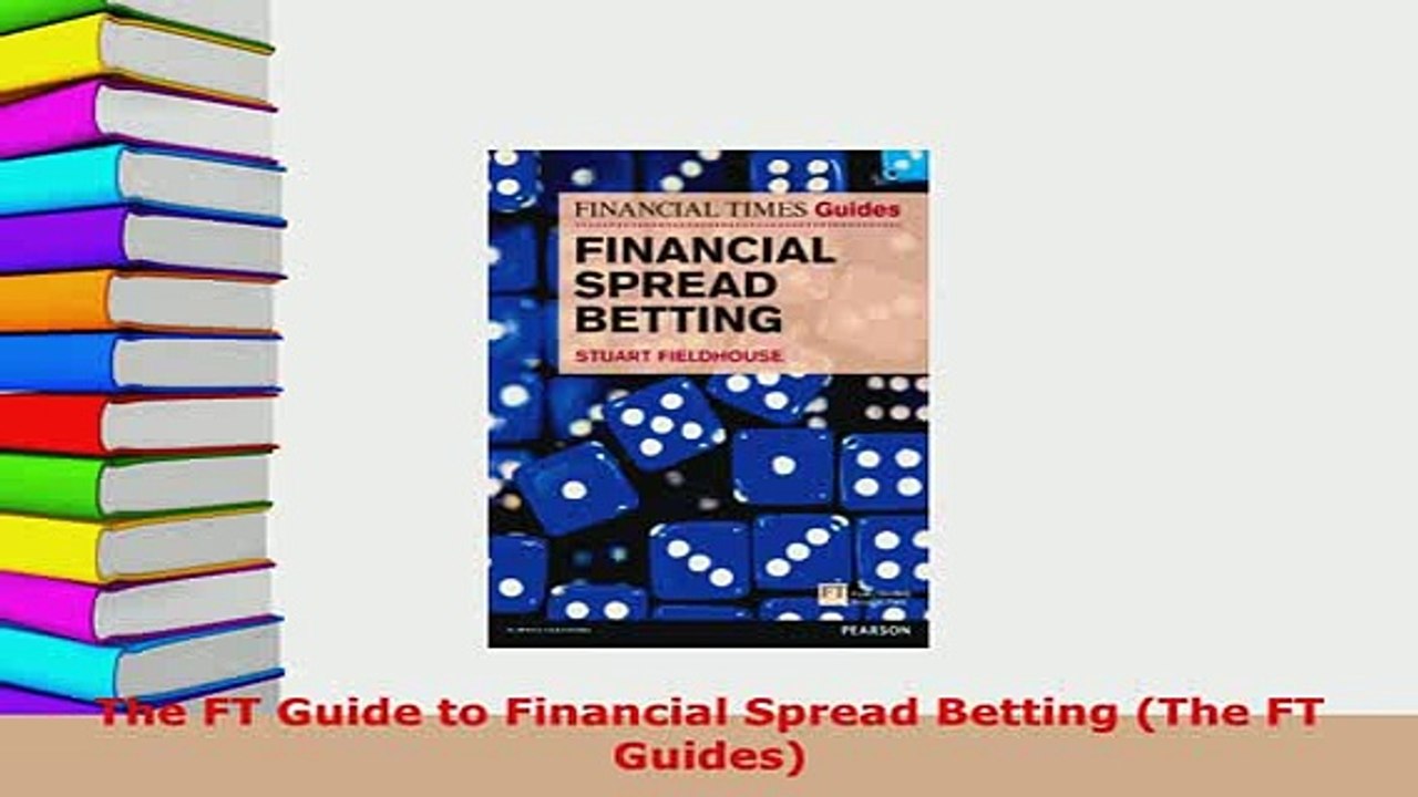 PDF  The FT Guide to Financial Spread Betting The FT Guides Read Online