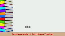 Download  Fundamentals of Petroleum Trading PDF Full Ebook