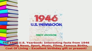 PDF  The 1946 US Yearbook Interesting facts from 1946 including News Sport Music Films Read Online
