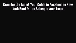 Read Cram for the Exam!  Your Guide to Passing the New York Real Estate Salespersons Exam Ebook