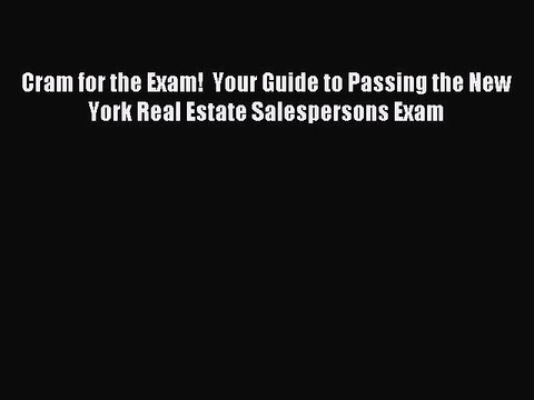 Read Cram for the Exam! Your Guide to Passing the New York Real Estate Salespersons Exam Ebook