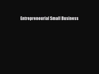 Read Entrepreneurial Small Business Ebook Free