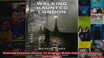 Read  Walking Haunted London 25 Original Walks Exploring Londons Ghostly Past  Full EBook