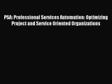 Read PSA: Professional Services Automation: Optimizing Project and Service Oriented Organizations