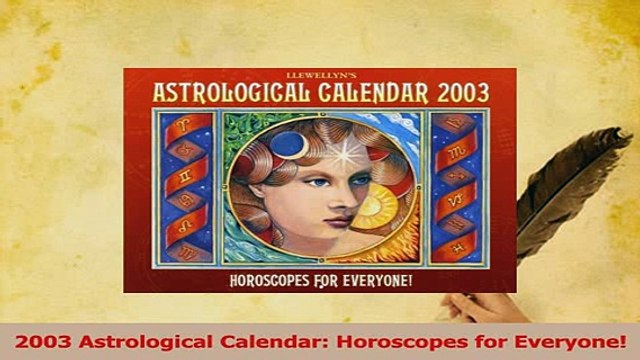 PDF 2003 Astrological Calendar Horoscopes for Everyone Read Online