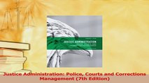 Download  Justice Administration Police Courts and Corrections Management 7th Edition Ebook Online