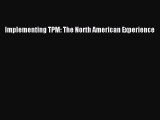 Read Implementing TPM: The North American Experience Ebook Free