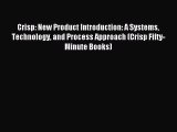 Read Crisp: New Product Introduction: A Systems Technology and Process Approach (Crisp Fifty-Minute
