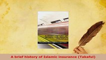 PDF  A brief history of Islamic insurance Takaful Read Online