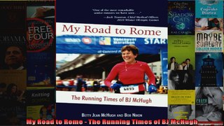 Read  My Road to Rome  The Running Times of BJ McHugh  Full EBook