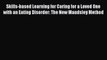 Read Skills-based Learning for Caring for a Loved One with an Eating Disorder: The New Maudsley