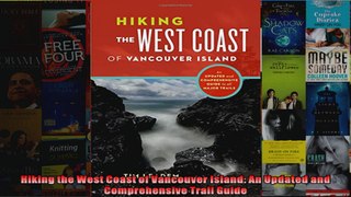 Read  Hiking the West Coast of Vancouver Island An Updated and Comprehensive Trail Guide  Full EBook