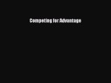 Read Competing for Advantage Ebook Free