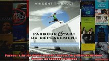 Read  Parkour  Art du déplacement Lessons in practical wisdom  Leçons de sagesse pratique  Full EBook