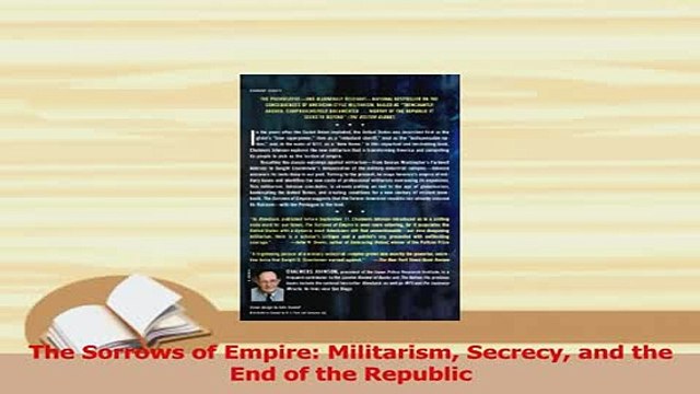 Download The Sorrows of Empire Militarism Secrecy and the End of the Republic Ebook Online