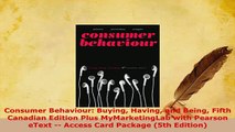 PDF  Consumer Behaviour Buying Having and Being Fifth Canadian Edition Plus MyMarketingLab Read Full Ebook