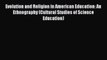 PDF Evolution and Religion in American Education: An Ethnography (Cultural Studies of Science