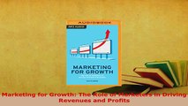 PDF  Marketing for Growth The Role of Marketers in Driving Revenues and Profits Download Online