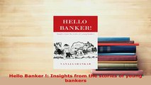 PDF  Hello Banker  Insights from the stories of young bankers Download Full Ebook