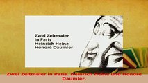 PDF  Zwei Zeitmaler in Paris Heinrich Heine und Honore Daumier Free Books