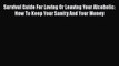 Read Survival Guide For Loving Or Leaving Your Alcoholic: How To Keep Your Sanity And Your