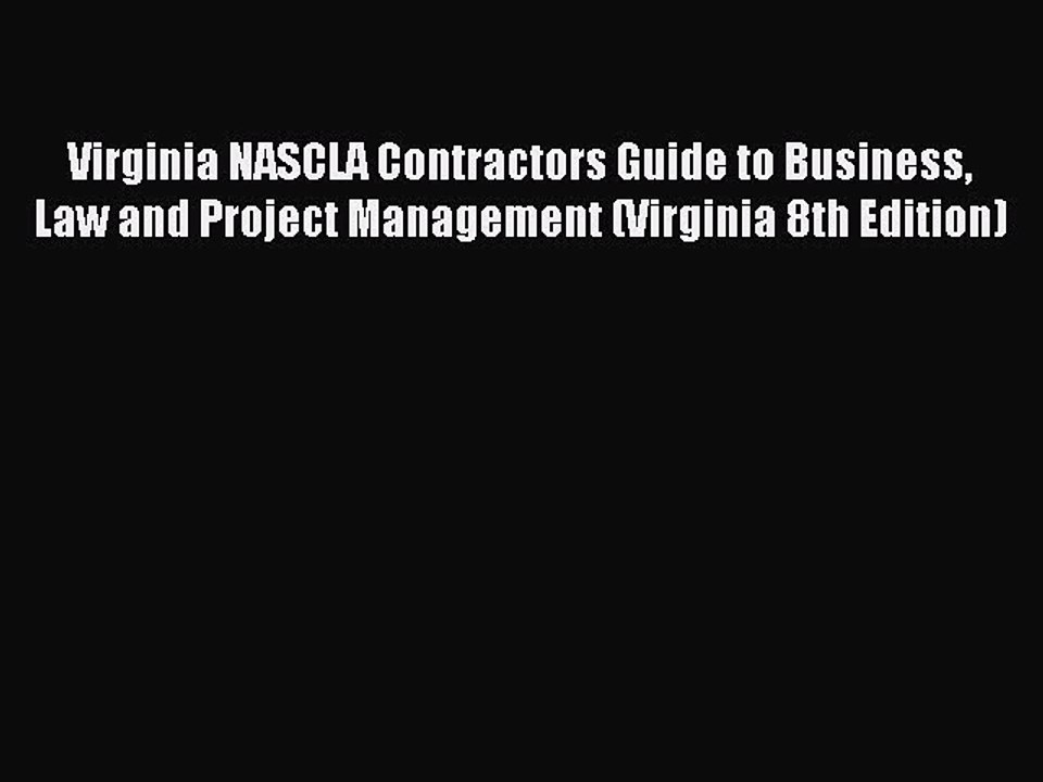 Read Virginia NASCLA Contractors Guide to Business Law and Project Management (Virginia 8th