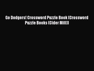 PDF Go Dodgers! Crossword Puzzle Book (Crossword Puzzle Books (Cider Mill)) Free Books