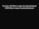 Download The Stats 1997 Minor League Scouting Notebook (STATS Minor League Scouting Notebook)