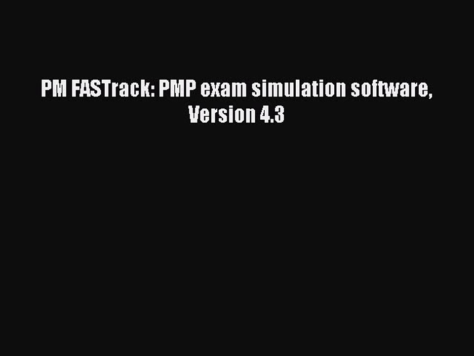 Download PM FASTrack: PMP exam simulation software Version 4.3 PDF Free