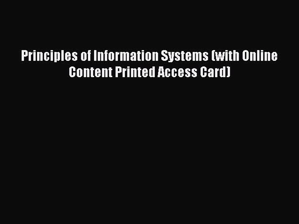 Read Principles of Information Systems (with Online Content Printed Access Card) Ebook Free
