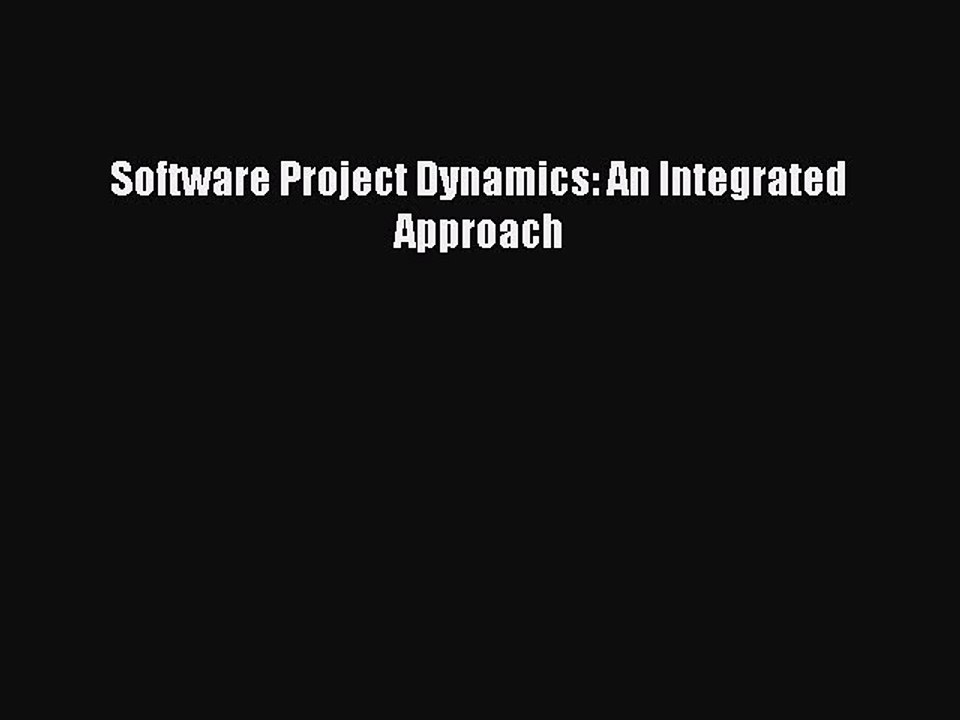 Download Software Project Dynamics: An Integrated Approach PDF Free