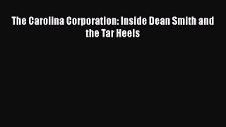 Download The Carolina Corporation: Inside Dean Smith and the Tar Heels  Read Online