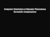 Download Computer Simulation of Dynamic Phenomena (Scientific Computation)  EBook