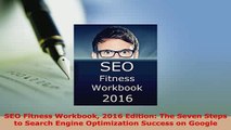 PDF  SEO Fitness Workbook 2016 Edition The Seven Steps to Search Engine Optimization Success Download Full Ebook