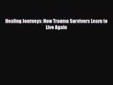 Read ‪Healing Journeys: How Trauma Survivors Learn to Live Again‬ Ebook Free