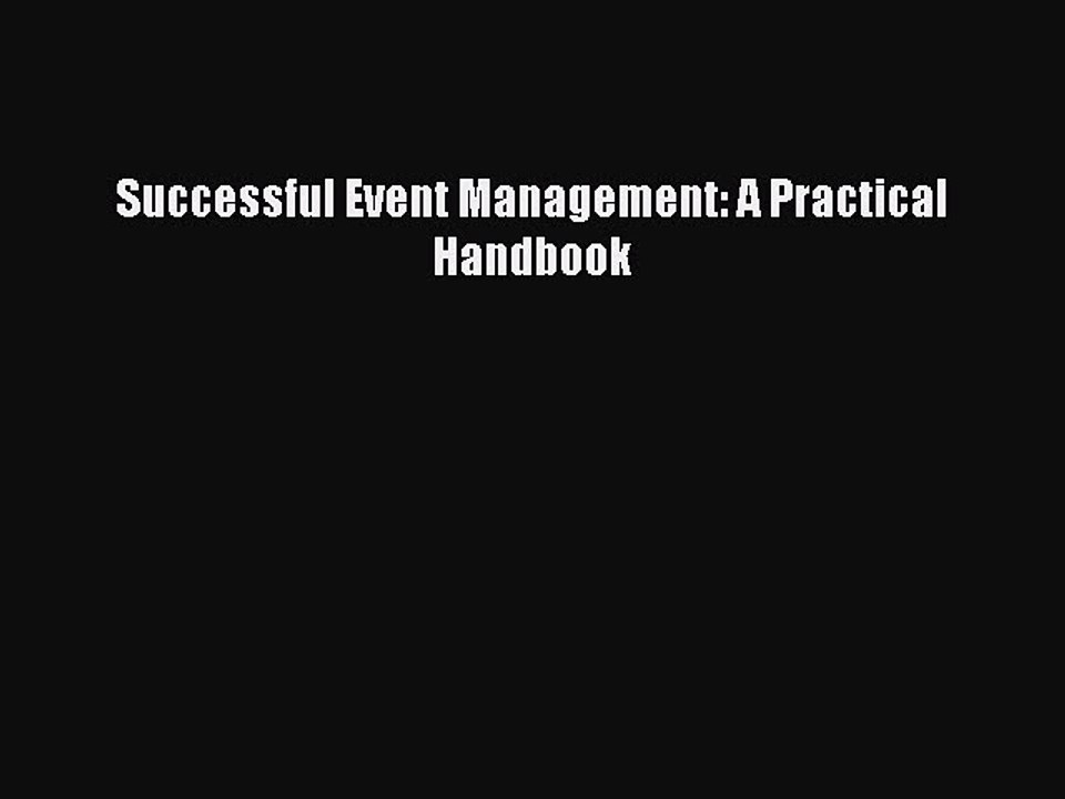 Read Successful Event Management: A Practical Handbook PDF Free