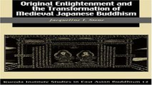 Read Original Enlightenment and the Transformation of Medieval Japanese Buddhism  Studies in East