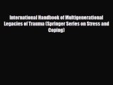 Read ‪International Handbook of Multigenerational Legacies of Trauma (Springer Series on Stress