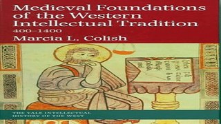 Read Medieval Foundations of the Western Intellectual Tradition  Yale Intellectual History of the